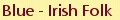 Blue - Irish Folk