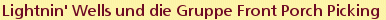 Lightnin' Wells und die Gruppe Front Porch Picking