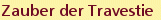 Zauber der Travestie