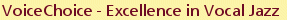 VoiceChoice - Excellence in Vocal Jazz