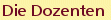 Die Dozenten
